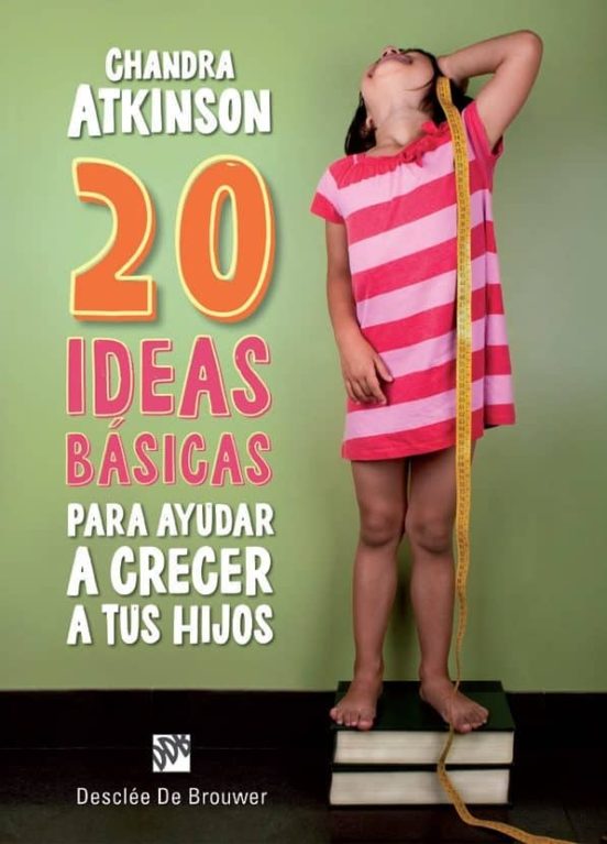 20 Ideas Basicas Para Ayudar A Crecer A Tus Hijos