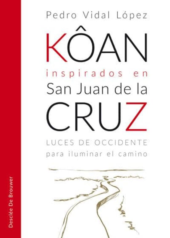 Koan: Inspirados En San Juan De La Cruz