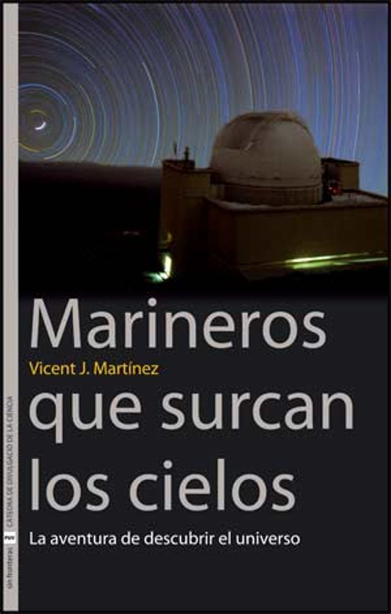 Marineros Que Surcan Los Cielos: La Aventura De Descubrir El Univ Erso