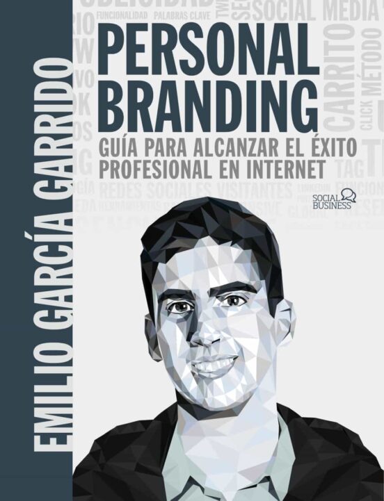 Personal Branding: Guia Para Alcanzar El Exito Profesional En Internet