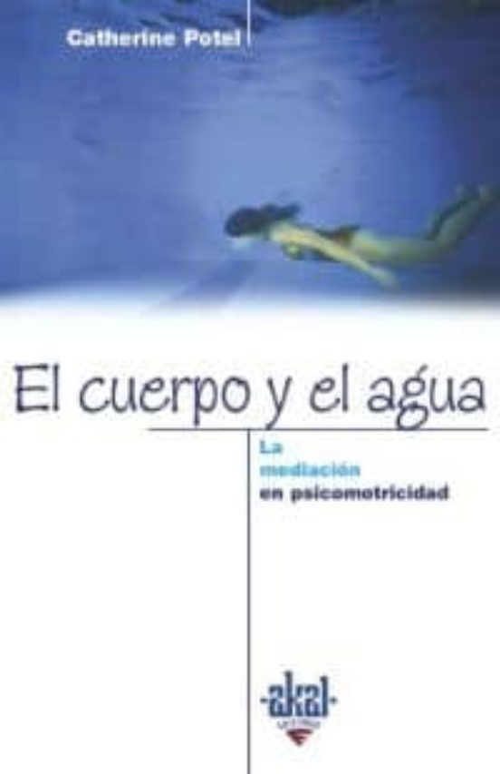 El Cuerpo Y El Agua: La Mediacion En Psicomotricidad