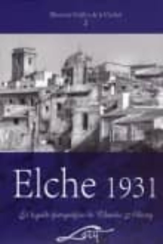Elche 1931: El Legado Fotografico De Charles Alberty