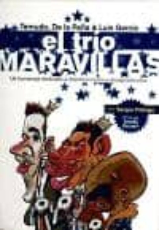 Tamudo De La Peña Y Luis Garcia: El Trio Maravillas