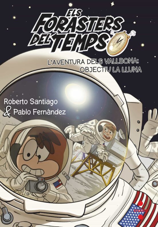 Forasters Del Temps 12: L Aventura Dels Vallbona. Objectiu La Lluna