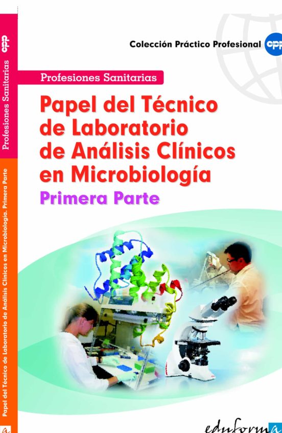 Papel Del Técnico De Laboratorio De Análisis Clínico En Microbiología. Primera Parte