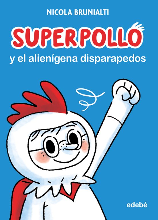 Superpollo Y El Alienígena Disparapedos