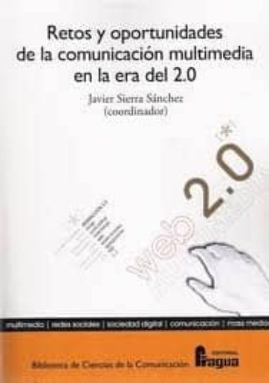 Retos Y Oportunidades De La Comunicacion Multimedia En La Era Del 2.0