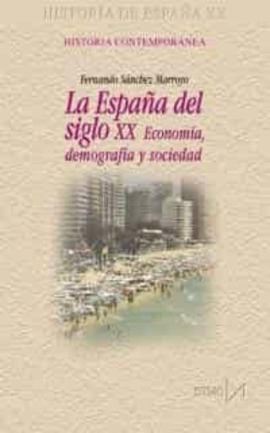 Historia de España XX. La España del Siglo XX: Economia Demograf Ia y
