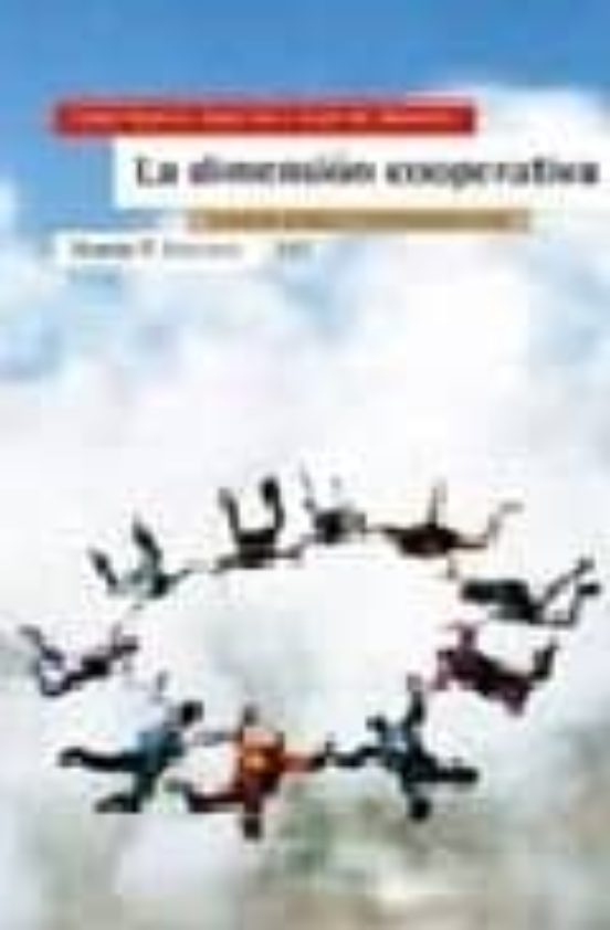La Dimension Cooperativa: Economia Solidaria Y Transformacion Soc Ial