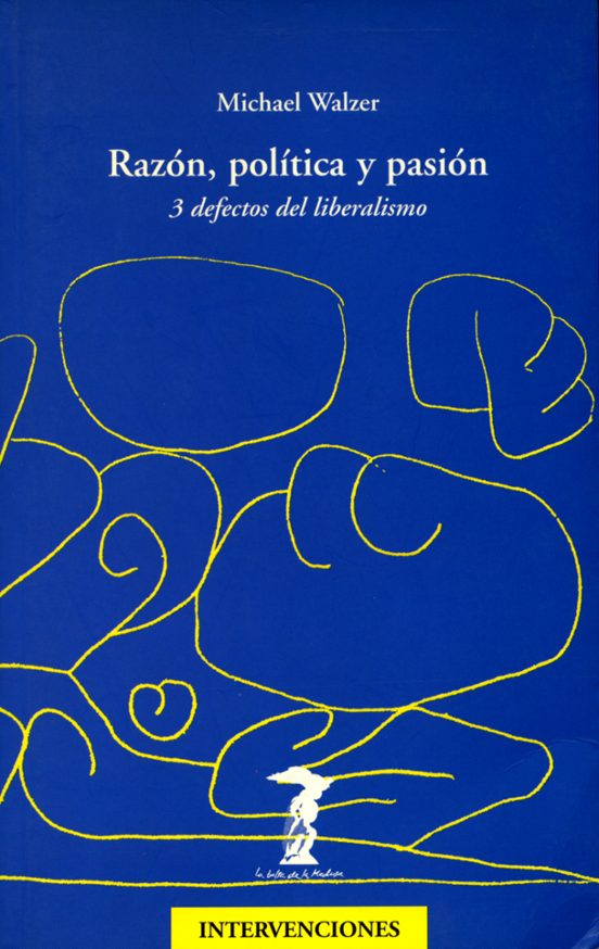 Razon Politica Y Pasion: 3 Defectos Del Liberalismo