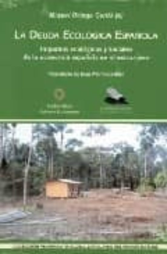 La Deuda Ecologica Española: Impactos Ecologicos Y Sociales De La Econ
