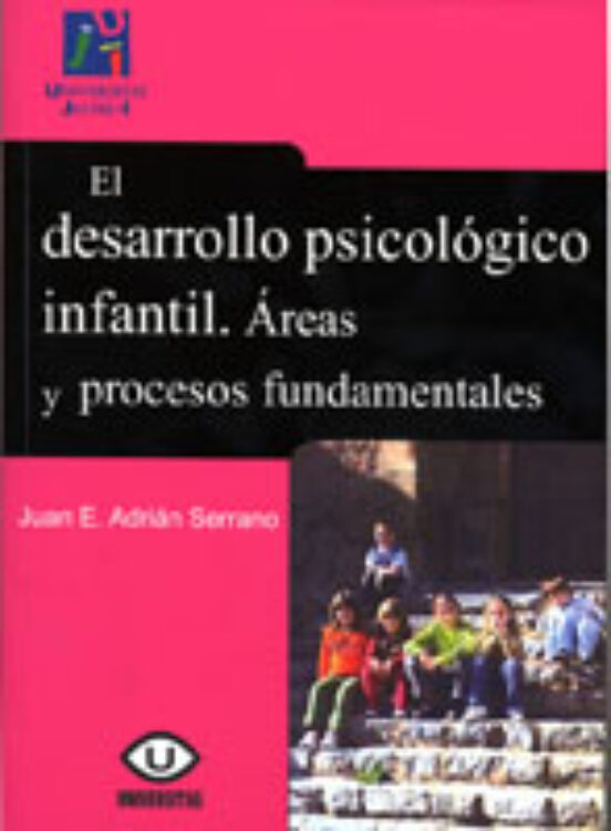 El Desarrollo Psicológico Infantil. Áreas Y Procesos Fundamentales