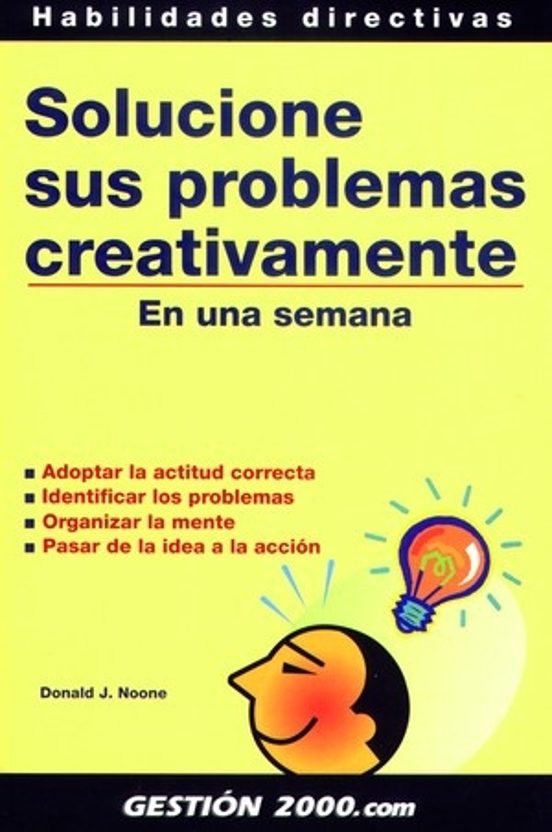 Solucione Sus Problemas Creativamente En Una Semana: Adoptar La A Ctit