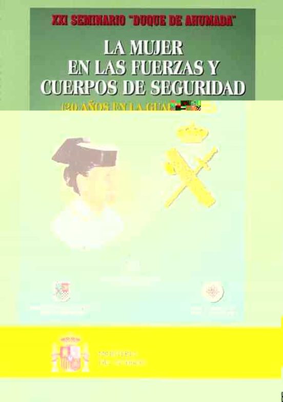 Xxi Seminario Duque De Ahumada. La Mujer En Las Fuerzas Y Cuerpos De S