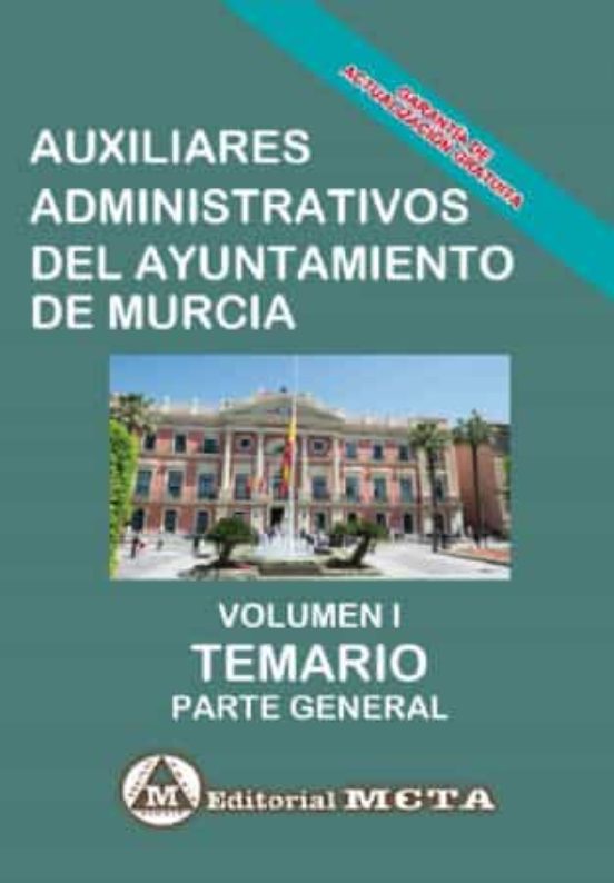 Auxiliares Administrativos Del Ayuntamiento De Murcia Volumen I: Temar