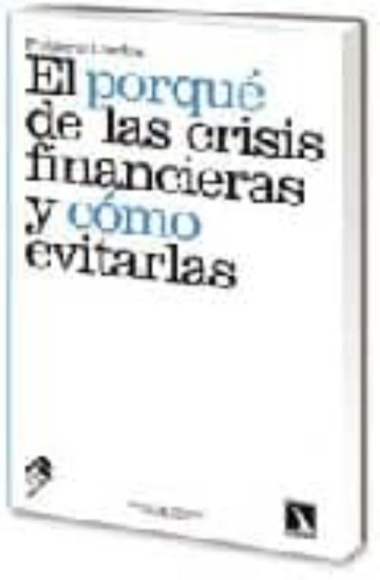 El Porque De Las Crisis Financieras Y Como Evitarlas