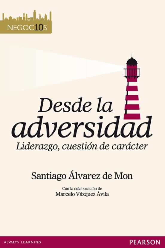 Desde La Adversidad: Liderazgo Cuestion De Caracter