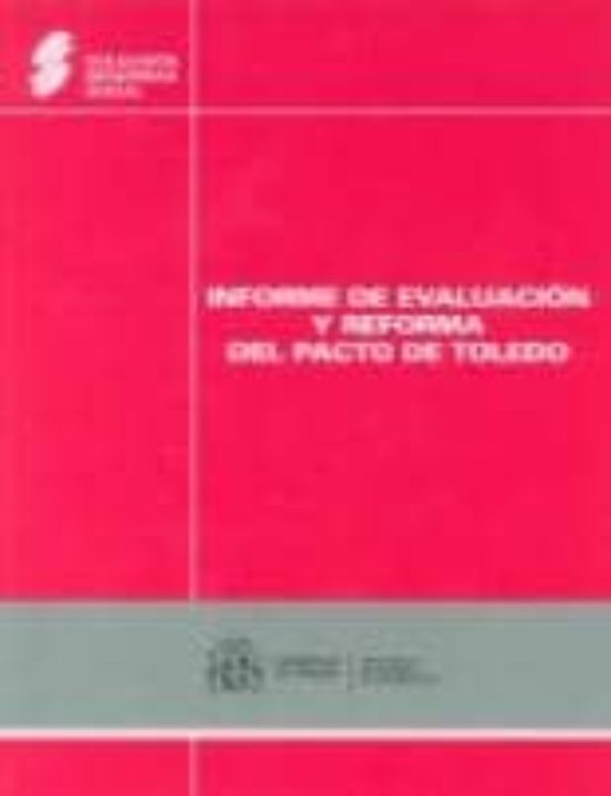 Informe De Evaluacion Y Reforma De Pacto De Toledo