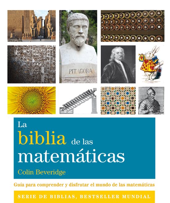 La Biblia De Las Matematicas: Guia Para Comprender Y Disfrutrar El Mun
