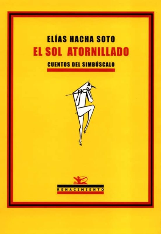 El Sol Atornillado: Cuentos Del Simbuscalo