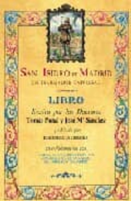 San Isidro De Madrid. Un Trabajador Universal