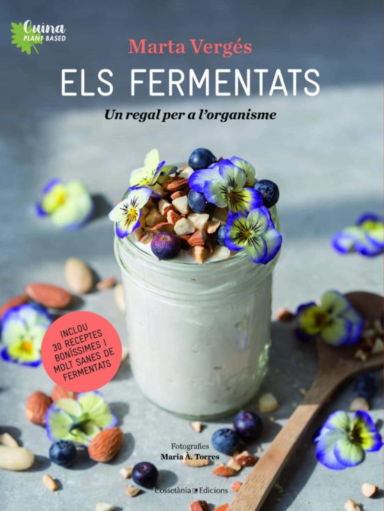 Els Fermentats: Un Regal Per A Lorganisme
