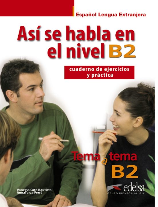 Así Se Habla En Nivel B2: Cuaderno De Ejercicios Y Practica