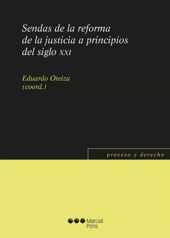 Sendas De La Reforma De La Justicia A Principios Del Siglo XXI