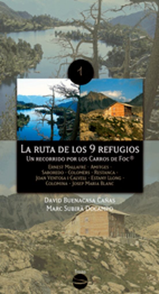 La Ruta De Los 9 Refugios: Un Recorrido Por Los Carros De Foc