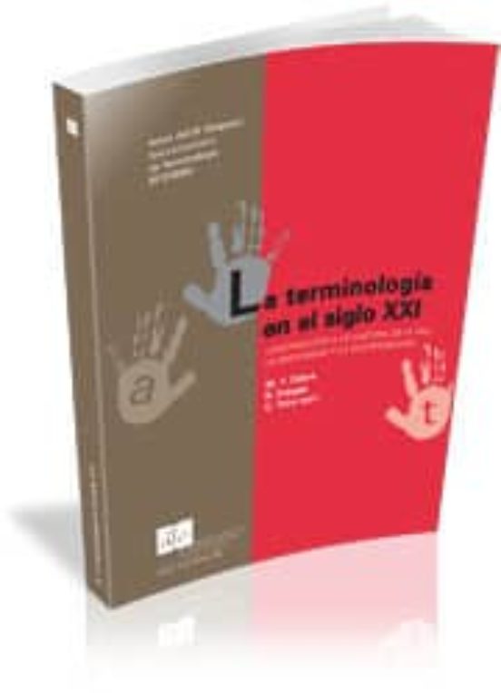 La Terminologia En El Siglo Xxi. Contribucion A La Cultura De La Paz L