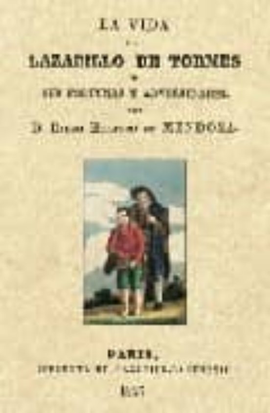 La Vida Del Lazarillo De Tormes Y Sus Fortunas Y Adversidades Por D. D