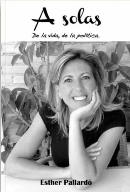 A Solas. De La Vida De La Politica