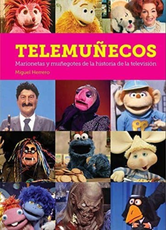 Telemuñecos: Marionetas Y Muñegotes De La Historia De La Televisi On