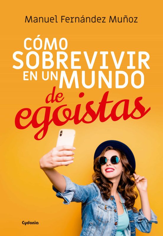 Cómo Sobrevivir En Un Mundo De Egoístas