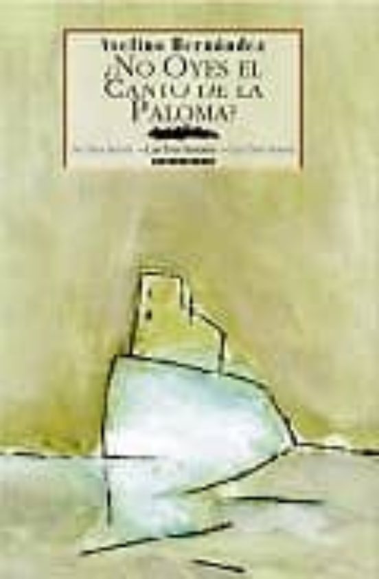 ¿no Oyes El Canto De La Paloma?
