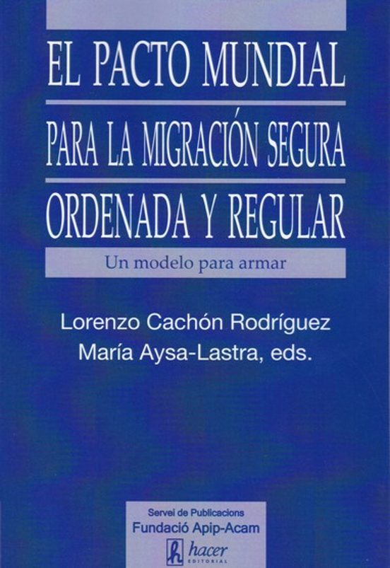 El Pacto Mundial Para La Migracion Segura Ordenada Y Regular
