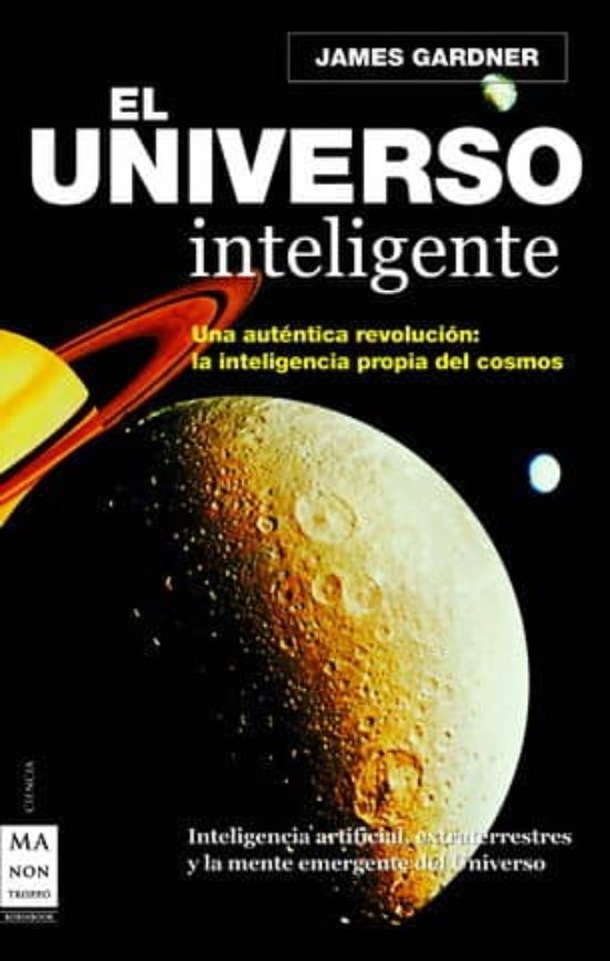 El Universo Inteligente: Una Autentica Revolucion: La Inteligenci A Pr
