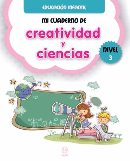 Mi Cuaderno De Creatividad Y Ciencias Nivel 3 - Educacion Infantil