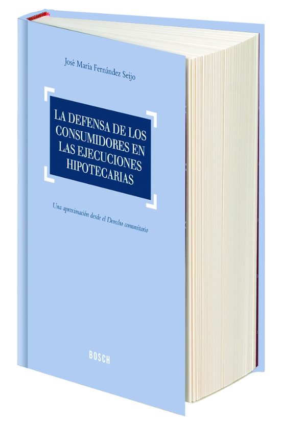 La Defensa De Los Consumidores En Las Ejecuciones Hipotecarias