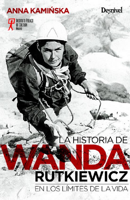 La Historia de Wanda Rutkiewicz: En los Limites de la Vida