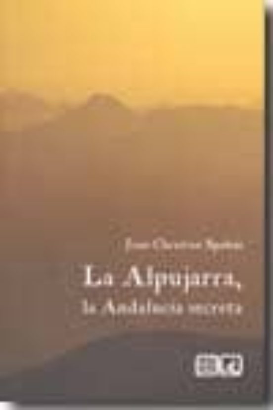 Alpujarra La Andalucia Secreta
