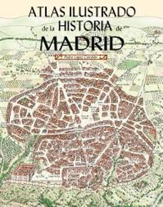 Atlas Ilustrado De La Historia De Madrid