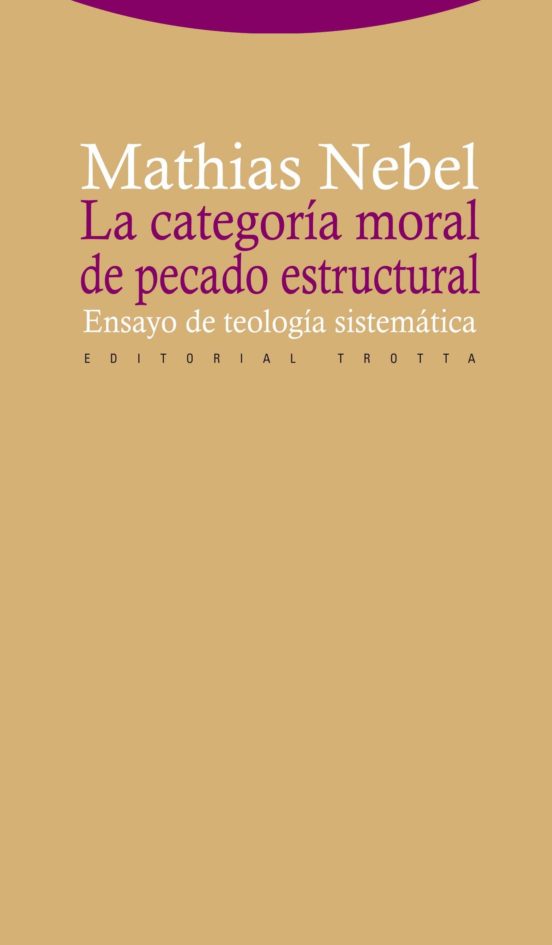 La Categoria Moral De Pecado Estructural: Ensayo De Teologia Sist Emat