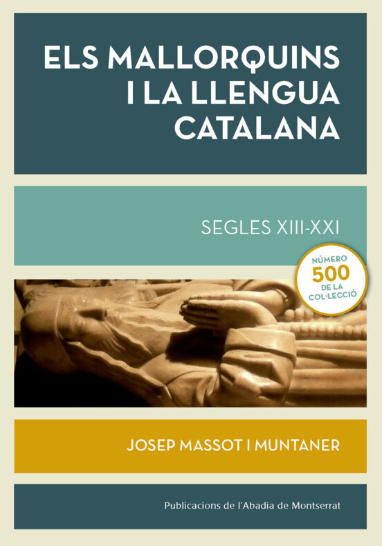 Els Mallorquins I La Llengua Catalana. Segles XIII-XXI