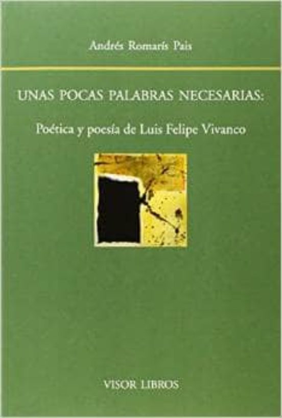 Unas Pocas Palabras Necesarias: Poetica y Poesia de Luis Felipe V Ivan