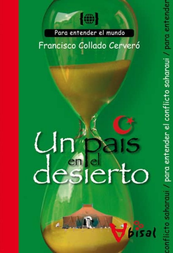 Un Pais En El Desierto: Para Entender El Conflicto Saharauii