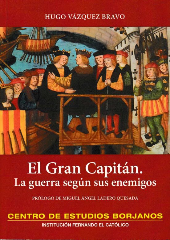 El Gran Capitan. La Guera Segun Sus Enemigos