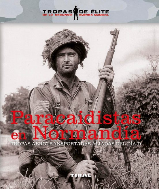 Paracaidistas En Normandía. Tropas Aerotransportadas Aliadas Del Día D