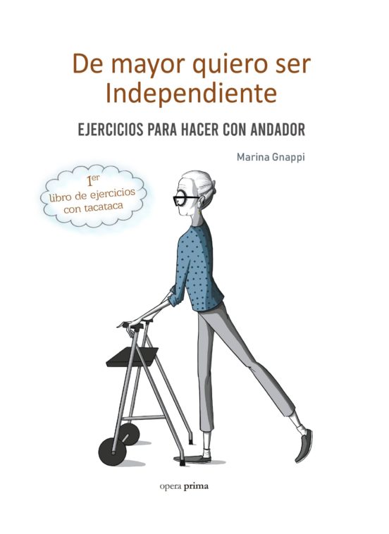 De Mayor Quiero Ser Independiente. Ejercicios Para Hacer Con Andador