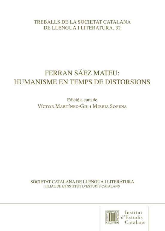 Ferran Sáez Mateu: Humanisme En Temps De Distorsions